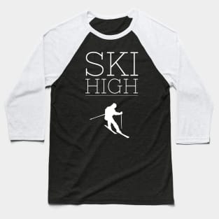 SKI HIGH - SKIING Baseball T-Shirt